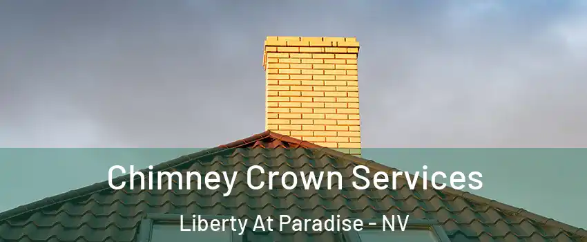 Chimney Crown Services Liberty At Paradise - NV