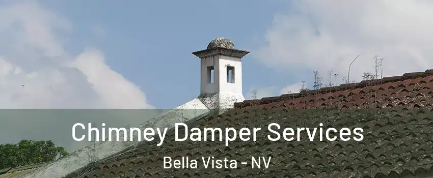 Chimney Damper Services Bella Vista - NV