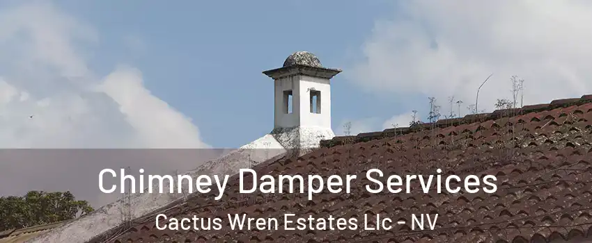 Chimney Damper Services Cactus Wren Estates Llc - NV