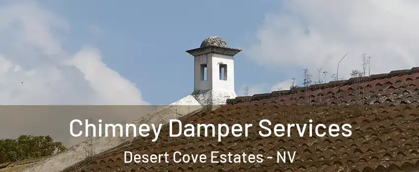 Chimney Damper Services Desert Cove Estates - NV