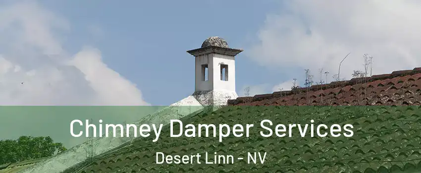 Chimney Damper Services Desert Linn - NV