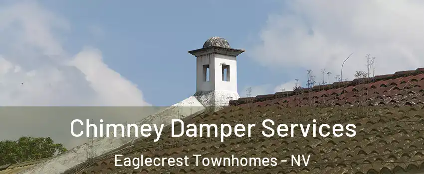 Chimney Damper Services Eaglecrest Townhomes - NV