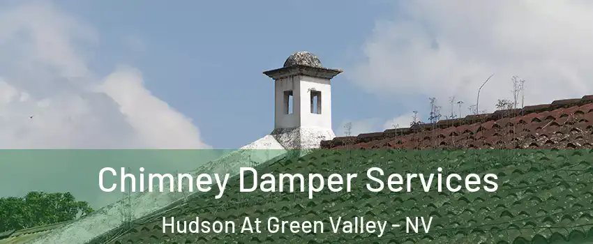 Chimney Damper Services Hudson At Green Valley - NV