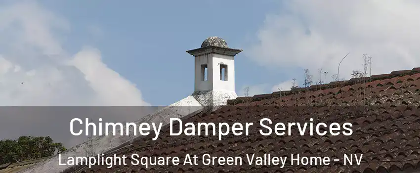 Chimney Damper Services Lamplight Square At Green Valley Home - NV