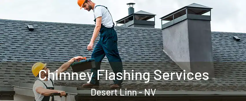 Chimney Flashing Services Desert Linn - NV