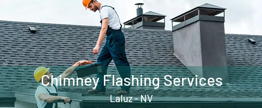 Chimney Flashing Services Laluz - NV