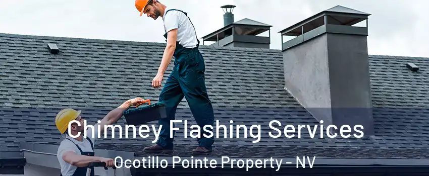 Chimney Flashing Services Ocotillo Pointe Property - NV