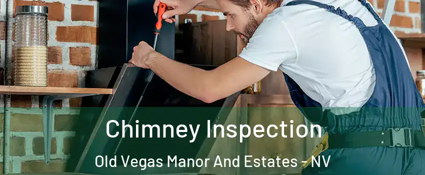 Chimney Inspection Old Vegas Manor And Estates - NV