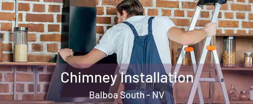 Chimney Installation Balboa South - NV