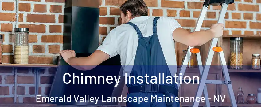 Chimney Installation Emerald Valley Landscape Maintenance - NV