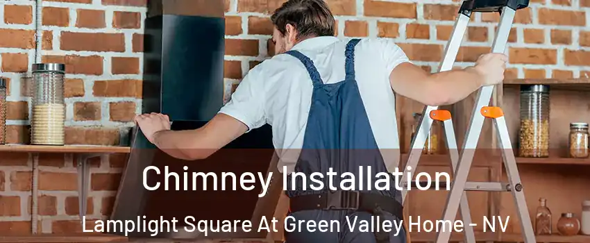 Chimney Installation Lamplight Square At Green Valley Home - NV