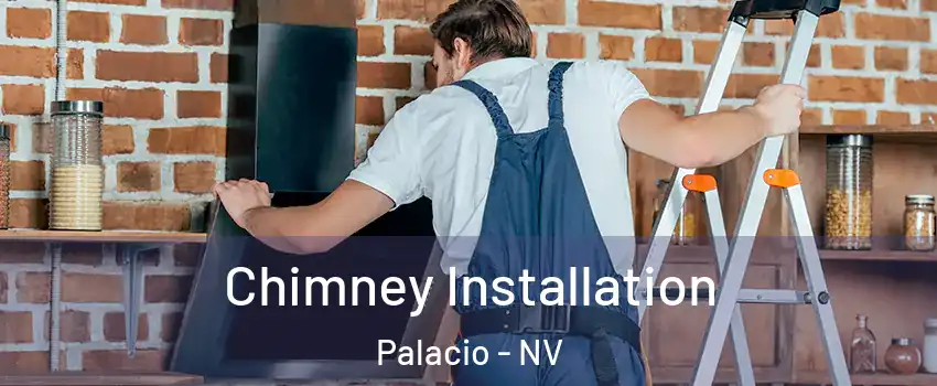 Chimney Installation Palacio - NV