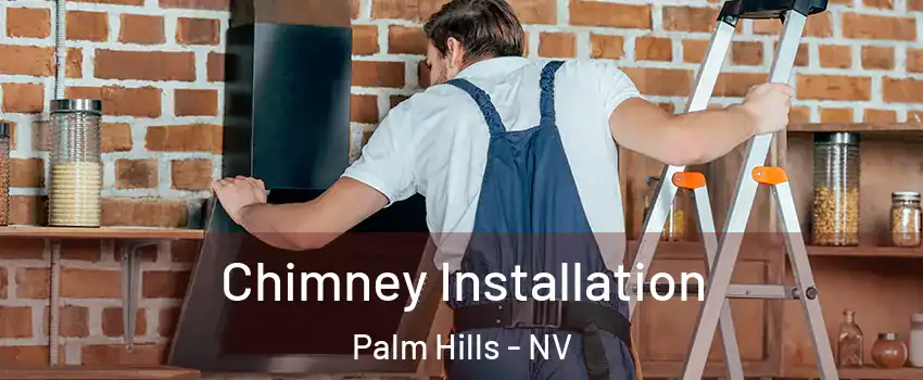 Chimney Installation Palm Hills - NV