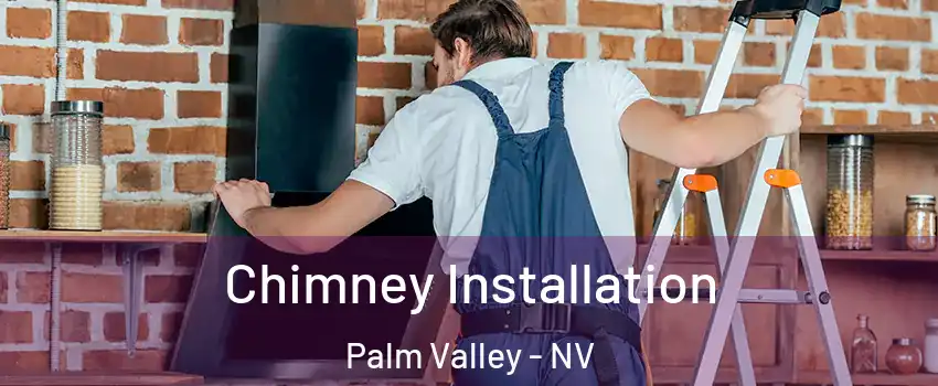 Chimney Installation Palm Valley - NV