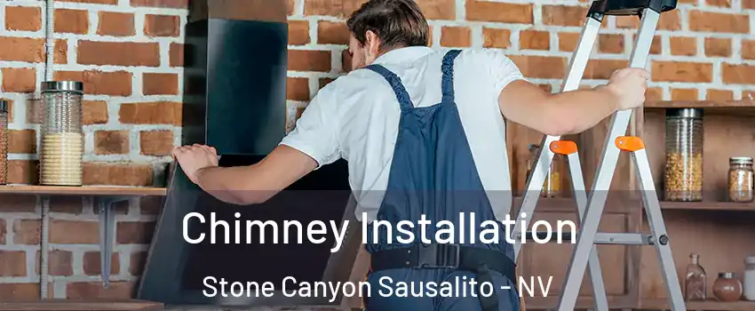 Chimney Installation Stone Canyon Sausalito - NV