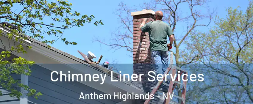 Chimney Liner Services Anthem Highlands - NV