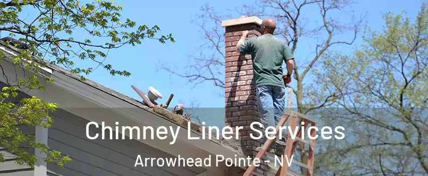 Chimney Liner Services Arrowhead Pointe - NV