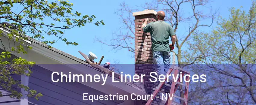 Chimney Liner Services Equestrian Court - NV