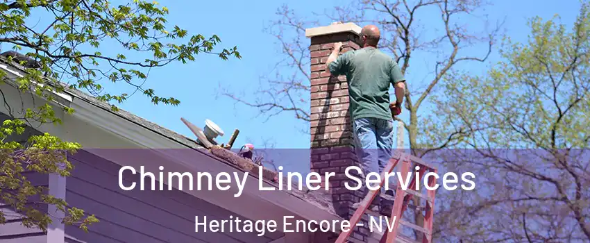 Chimney Liner Services Heritage Encore - NV