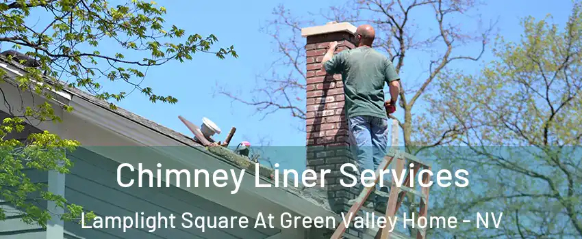 Chimney Liner Services Lamplight Square At Green Valley Home - NV