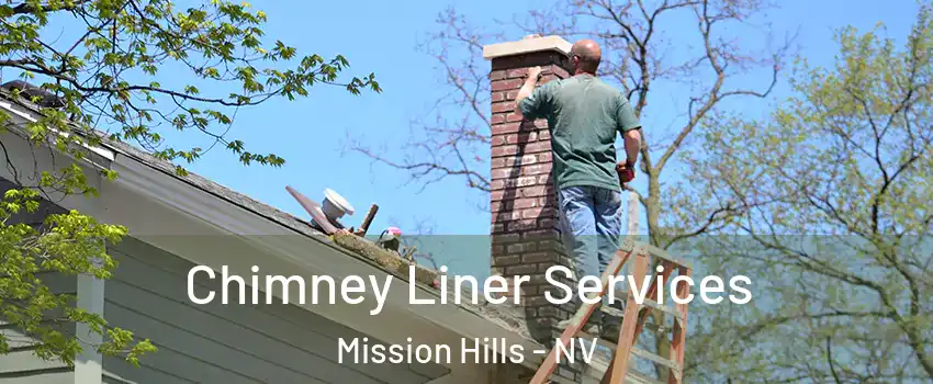 Chimney Liner Services Mission Hills - NV