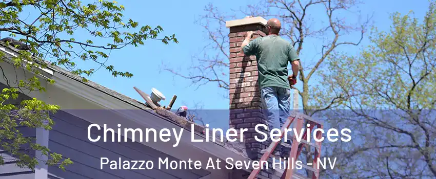 Chimney Liner Services Palazzo Monte At Seven Hills - NV