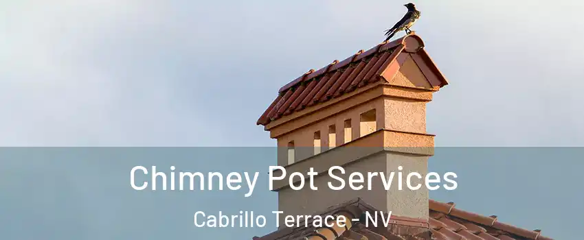 Chimney Pot Services Cabrillo Terrace - NV