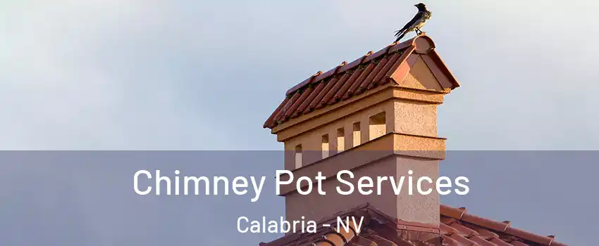 Chimney Pot Services Calabria - NV