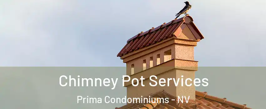 Chimney Pot Services Prima Condominiums - NV