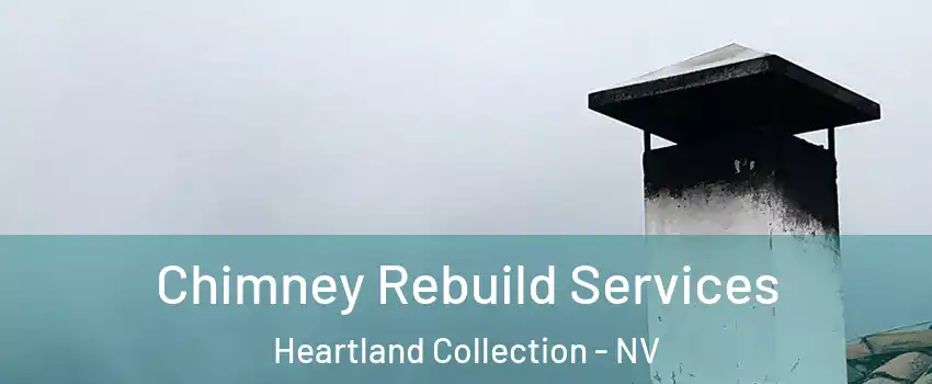 Chimney Rebuild Services Heartland Collection - NV