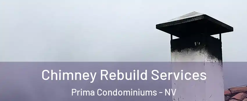 Chimney Rebuild Services Prima Condominiums - NV