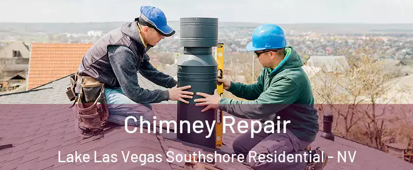 Chimney Repair Lake Las Vegas Southshore Residential - NV