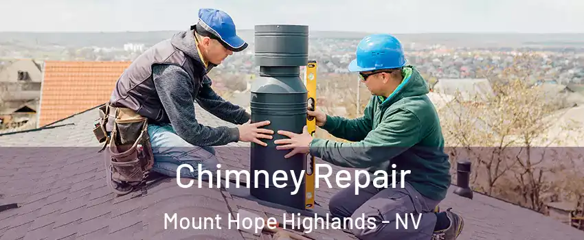 Chimney Repair Mount Hope Highlands - NV