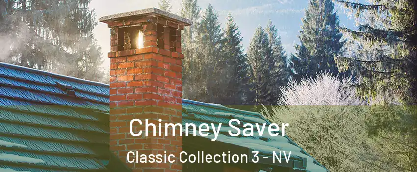 Chimney Saver Classic Collection 3 - NV