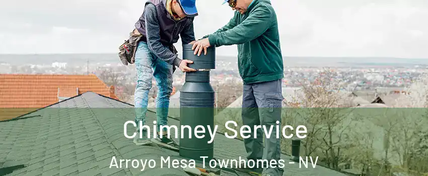 Chimney Service Arroyo Mesa Townhomes - NV