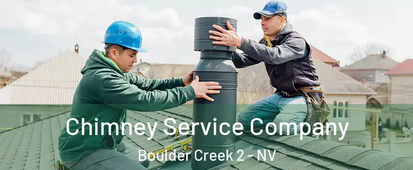 Chimney Service Company Boulder Creek 2 - NV