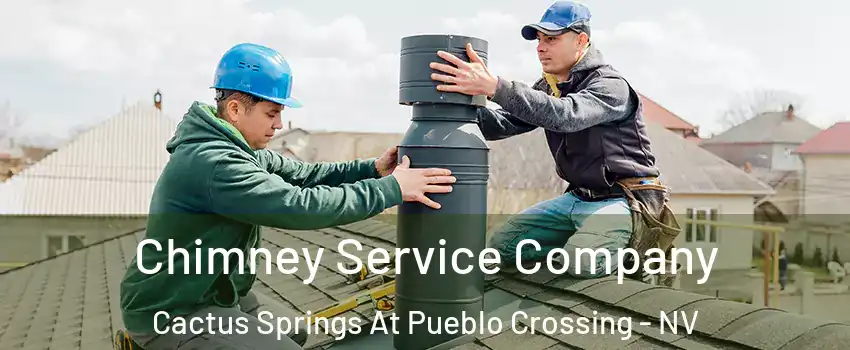 Chimney Service Company Cactus Springs At Pueblo Crossing - NV