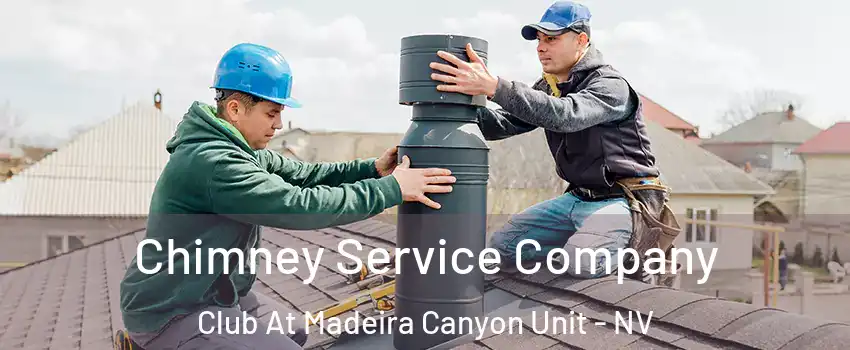 Chimney Service Company Club At Madeira Canyon Unit - NV