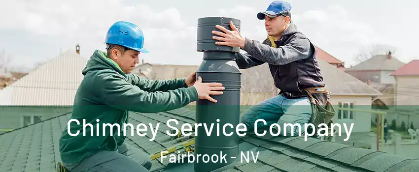 Chimney Service Company Fairbrook - NV