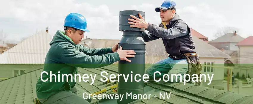 Chimney Service Company Greenway Manor - NV