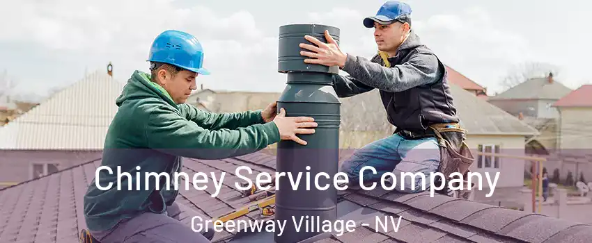 Chimney Service Company Greenway Village - NV