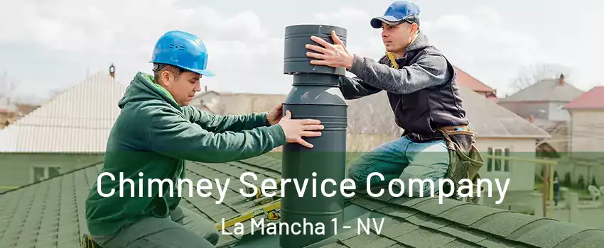 Chimney Service Company La Mancha 1 - NV