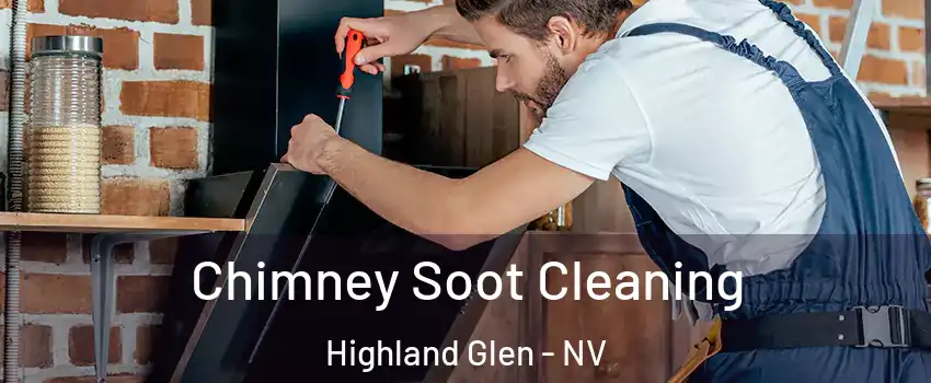 Chimney Soot Cleaning Highland Glen - NV