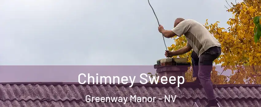 Chimney Sweep Greenway Manor - NV