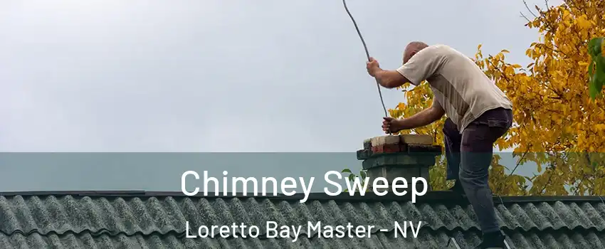 Chimney Sweep Loretto Bay Master - NV