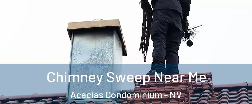 Chimney Sweep Near Me Acacias Condominium - NV