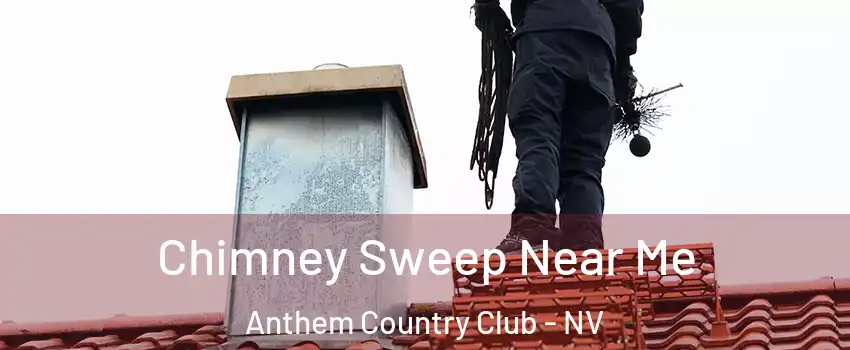 Chimney Sweep Near Me Anthem Country Club - NV