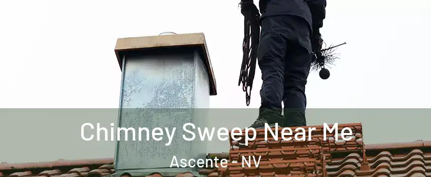 Chimney Sweep Near Me Ascente - NV