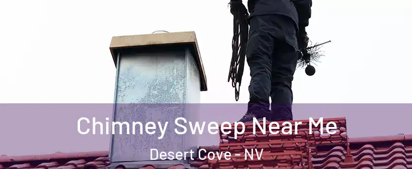 Chimney Sweep Near Me Desert Cove - NV