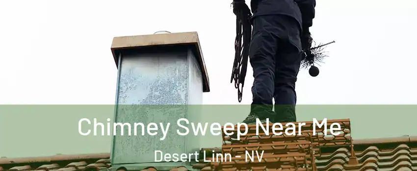 Chimney Sweep Near Me Desert Linn - NV